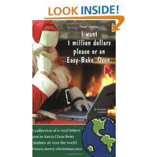 Dear Santa, I Want 1 Million Dollars Please or an Easy Bake Oven: Patrick J. Flaherty: 9780972417839: Books