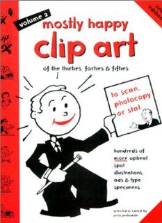 Mostly Happy Clip Art of the 30s, 40s, 50s (Volume 2) Jerry Jankowski 9780881081510 Books