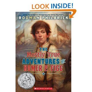 The Mostly True Adventures Of Homer P. Figg: Rodman Philbrick: 9780439668217:  Children's Books
