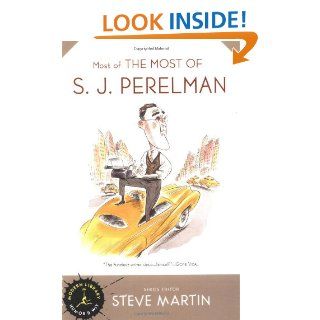 Most of the Most of S.J. Perelman (Modern Library Humor and Wit): S.J. Perelman: 9780679640370: Books