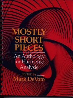 Mostly Short Pieces: An Anthology for Harmonic Analysis (9780393962468): Mark Devoto: Books