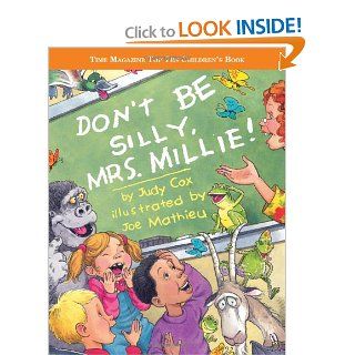 Don't Be Silly, Mrs. Millie!: July Cox, Joe Mathieu: 9780761457275:  Children's Books