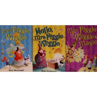 Mrs. Piggle Wiggle Set, Books 1 3: Mrs. Piggle Wiggle; Mrs. Piggle Wiggle's Magic; and Hello, Mrs. P: Betty MacDonald: 9780545173476: Books