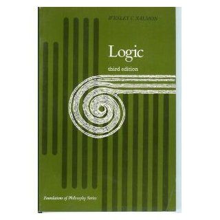 Logic (Prentice Hall Foundations of Philosophy Series) (9780135400210): Wesley C. Salmon: Books