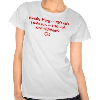Front Red Bloody Mary  120 calories  1 mile Tee Shirts