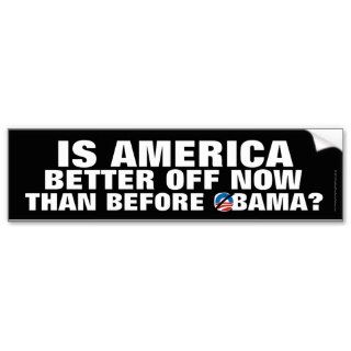 Is America better off? Anti Obama Bumper Sticker