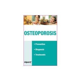 Osteoporosis: All the Advice You Need for Preventing Bone Loss (9782359340631): Gabrielle Cremer, Aurelie Ober: Books