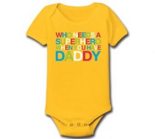 Who Needs A Superhero Cool Funny infant One Piece: Clothing