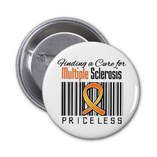 Finding a Cure For Multiple Sclerosis PRICELESS Pinback Button