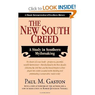 The New South Creed: A Study in Southern Mythmaking: Paul Gaston, Robert J. Norrell: 9781603061438: Books