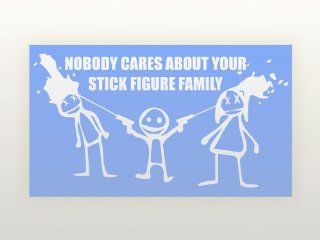 6 Inch Vinyl Decal   Nobody Cares About Your Stick Figure Family   Car Truck Notebook iPod iPad: Everything Else