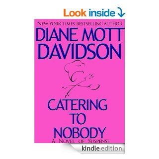 Catering to Nobody (Goldy Schulz Series) eBook: Diane Mott Davidson: Kindle Store