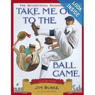 Take Me Out to the Ballgame: Jack Norworth, Jim Burke: 9780316758192:  Kids' Books