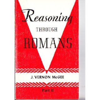 Reasoning through Romans J. Vernon McGee Books