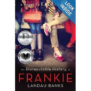 The Disreputable History of Frankie Landau Banks: E. Lockhart: 9780786838196: Books