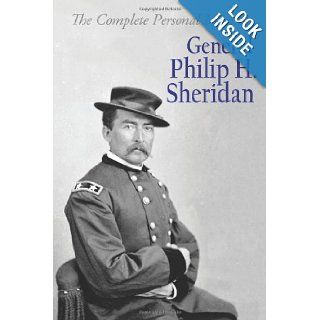 The Complete Personal Memoirs General Philip H. Sheridan: Gen. Philip Henry Sheridan: 9781480226142: Books