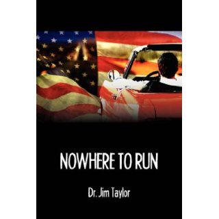 Nowhere to Run: Jim Taylor: 9781432729165: Books