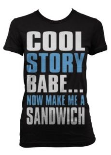 Cybertela Cool Story Babe Now Make Me A Sandwich Junior Girl's T shirt: Clothing