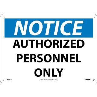 NMC N34AB OSHA Sign, "NOTICE AUTHORIZED PERSONNEL ONLY", 14" Width x 10" Height, Aluminum, Black/Blue On White: Industrial Warning Signs: Industrial & Scientific