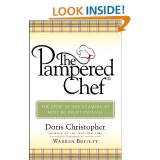 The Pampered Chef: The Story of One of America's Most Beloved Companies: Doris Christopher: 9780385515351: Books