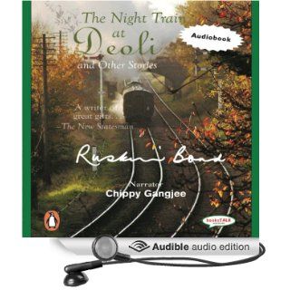 Night Train at Deoli And Other Stories (Audible Audio Edition) Mr. Ruskin Bond, Mr. Chippy Gangjee Books