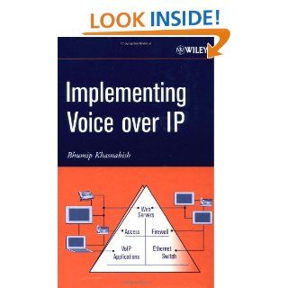 Implementing Voice over IP: Bhumip Khasnabish: 9780471216667: Books