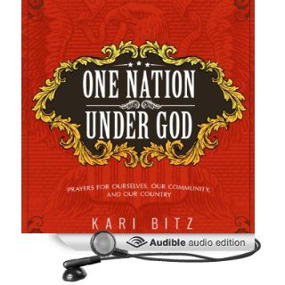 One Nation Under God: Prayers for Ourselves, Our Community, and Our Country (Audible Audio Edition): Kari Bitz: Books