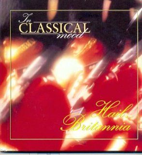 The Classical Mood. Hail Britannia: 9781886614321: Books