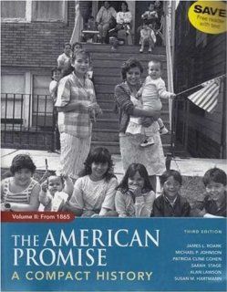 American Promise Compact 3e V2 & Reading the American Past 3e V2: James L. Roark, Michael P. Johnson, Patricia Cline Cohen, Sarah Stage, Alan Lawson, Susan M. Hartmann: 9780312458065: Books