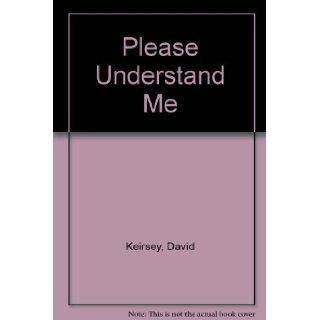 Please Understand Me: David Keirsey: Books