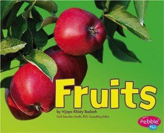 Fruits (Pebble Plus: Plant Parts series) [Paperback] [2007] (Author) Vijaya Khisty Bodach: Books