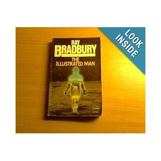 THE ILLUSTRATED MAN: The Veldt; Kaleidoscope; The Other Foot; The Highway; The Man; The Long Rain; The Rocket Man; The Fire Balloons; The Last Night of the World; The Exiles; No Particular Night or Morning; The Fox and the Forest; The Visitor: RAY BRADBURY