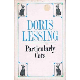 PARTICULARLY CATS: Doris Lessing: 9780671554767: Books