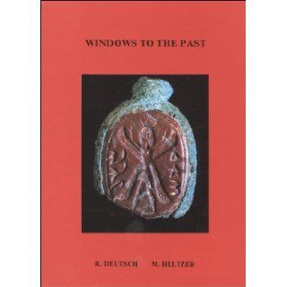 Windows to the Past: Michael Heltzer, Robert Deutsch: 9789652228390: Books