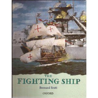 The Fighting Ship (Rebuilding the Past): Bernard Brett, Ivan Lapper, John Batchelor: 9780192731555: Books