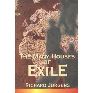 The Many Houses of Exile: Richard Jurgens: 9780620254403: Books