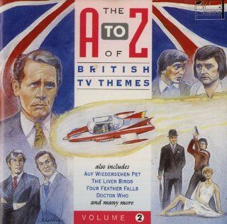 The A To Z Of British TV Themes   Volume 2: Music