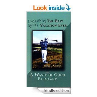 (possibly) The Best (golf) Vacation Ever eBook: James C. Coomer: Kindle Store