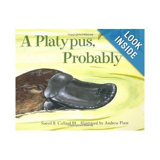 A Platypus, Probably Sneed B. Collard III 9781570915833  Children's Books