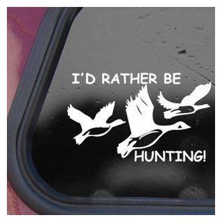 I'd Rather Be Hunting White Sticker Decal DUCK Hunter Wall White Sticker Decal   Decorative Wall Appliques  