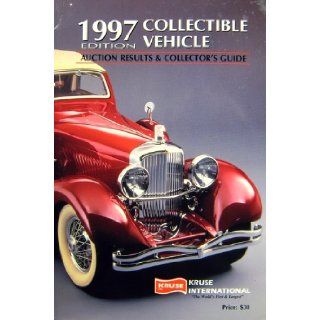 1997 Edition Collectible Vehicle, Auction Results & Collector's Guide Stuart A. Kruse Books