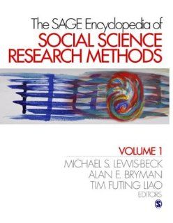 The SAGE Encyclopedia of Social Science Research Methods Michael S. Lewis Beck, Alan Bryman, Tim F. (Futing) Liao 9780761923633 Books