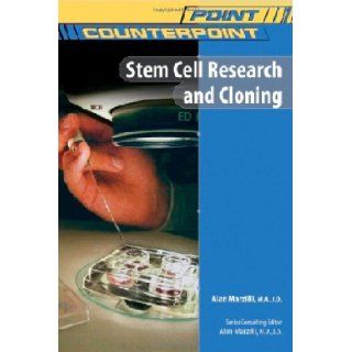 Stem Cell Research and Cloning (Point/Counterpoint): Alan Marzilli: 9780791092309: Books