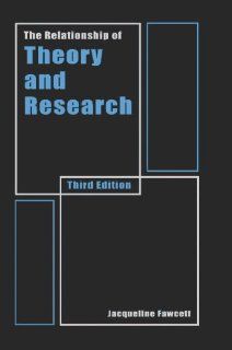 The Relationship of Theory and Research (9780803622609) Jacqueline Fawcett Ph.D Books