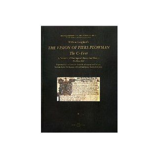 William Langland's THE VISION OF PIERS PLOWMAN: The C Text A Facsimile of Huntington Library, San Marino MS Hm 143 (Senshu University Social Intelligence Research Center for Development of Language and Culture Research Center Sosho) (2010) ISBN: 488125