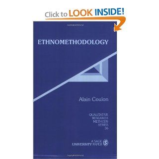 Ethnomethodology (Qualitative Research Methods): Alain Coulon: 9780803947771: Books