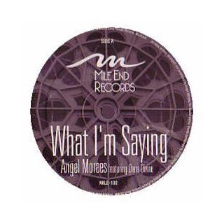Angel Moraes Feat Dana Divine / What I'm Saying Music