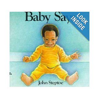 Baby Says: John Steptoe: 9780688074234: Books