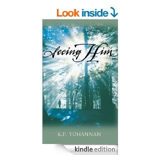 Seeing Him   Kindle edition by K.P. Yohannan. Religion & Spirituality Kindle eBooks @ .