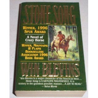 Stone Song: A Novel of the Life of Crazy Horse (9780812533699): Win Blevins: Books